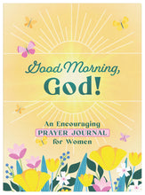 Load image into Gallery viewer, Good Morning, God! An Encouraging Prayer Journal for Women
