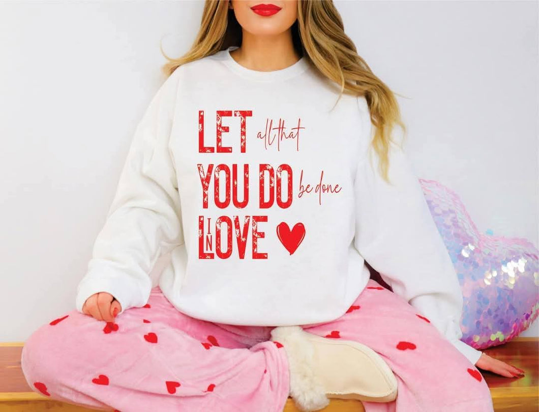 Let All You Do Sweatshirt